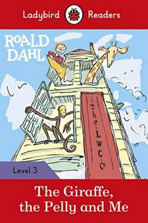 Roald Dahl The Giraffe the Pelly and Me - Ladybird Readers Level 3