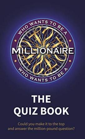 Who Wants to be a Millionaire - The Quiz: The Quiz Book