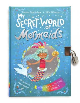 My Secret World of Mermaids: lockable story and activity book [Hardcover] Ellie Wharton and Tamara Macfarlane