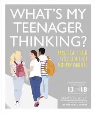 What's My Teenager Thinking?: Practical