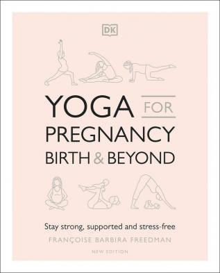 Yoga for Pregnancy Birth and Beyond