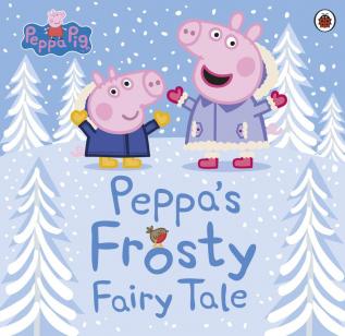 Peppa Pig Peppa's Frosty Fairy Tale by Peppa Pig