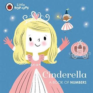 Little Pop-Ups Cinderella (A Book of Numbers)