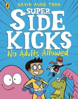 The Super Sidekicks: No Adults Allowed