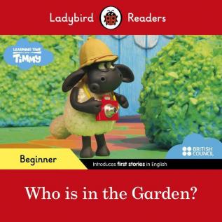 Ladybird Readers Beginner Level - Timmy Time - Who is in the Garden? (ELT Graded Reader)