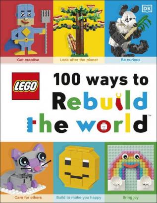 LEGO 100 Ways to Rebuild the World Get inspired to make the world an awesome place! (DK Bilingual Visual Dictionary)