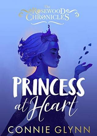 Princess at Heart (The Rosewood Chronicl