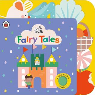 Baby Touch Fairy Tales (A touch-and-fe A touch-and-feel playbook