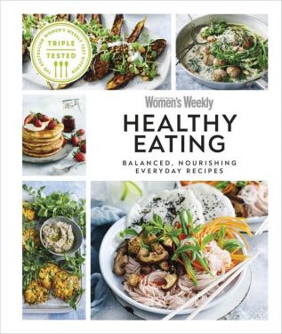 Australian Women's Weekly Healthy Eating