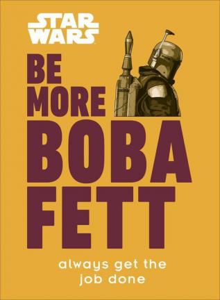 Star Wars Be More Boba Fett