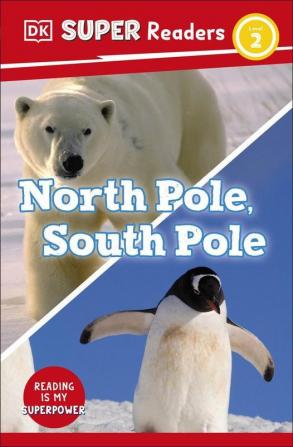 DK Super Readers Level 2 North Pole South Pole