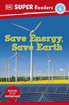 DK Super Readers Level 4 Save Energy Save Earth