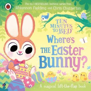 Ten Minutes to Bed: Where’s the Easter Bunny?