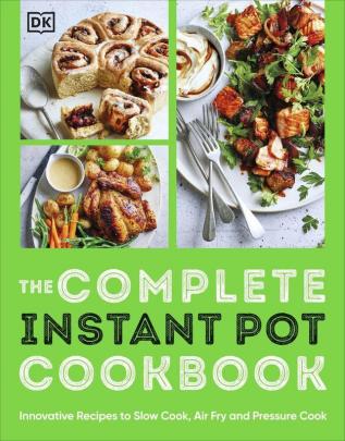 The Complete Instant Pot Cookbook