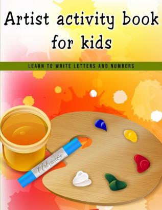 Artist Activity Book For Kids-Learn to Write Letters and Number