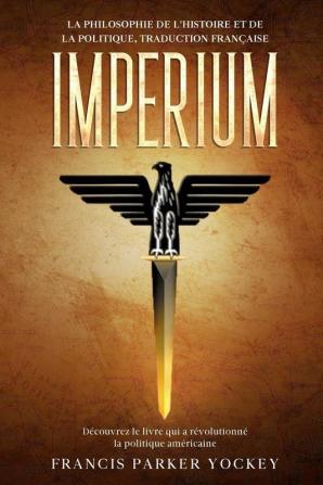 Imperium: la philosophie de l'histoire et de la politique traduction française: la philosophie de l'histoire et de la politique: la philosophie