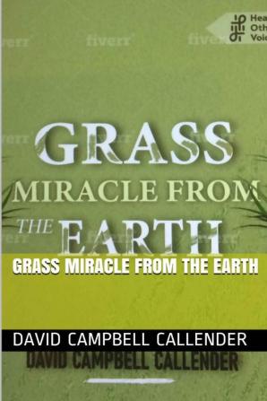 Grass Miracle from the Earth