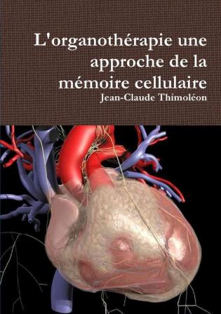 L'organoth��rapie une approche de la m��moire cellulaire