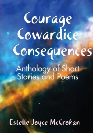 Courage - Cowardice - Consequences