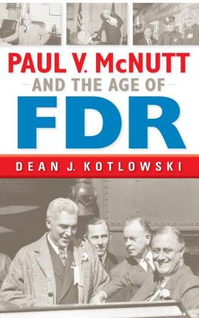 Paul V. McNutt and the Age of FDR