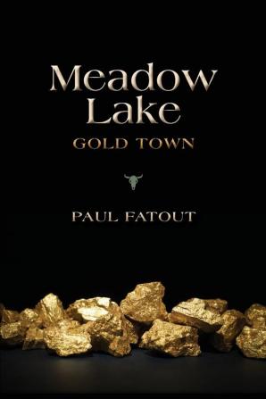 Meadow Lake: Gold Town