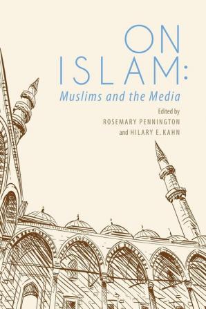 On Islam: Muslims and the Media