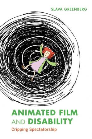 Animated Film and Disability: Cripping Spectatorship