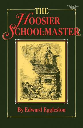 The Hoosier School–Master (Paper) (Library of Indiana Classics)