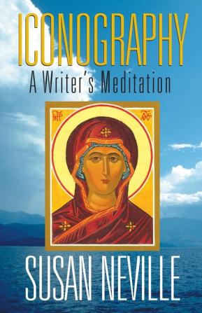 Iconography: A Writer's Meditation