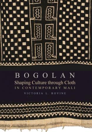 Bogolan: Shaping Culture through Cloth in Contemporary Mali (African Expressive Cultures)