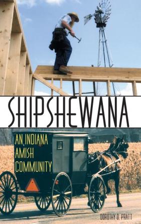 Shipshewana: An Indiana Amish Community (Quarry Books)