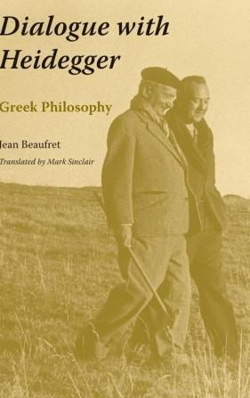 Dialogue with Heidegger: Greek Philosophy (Studies in Continental Thought)