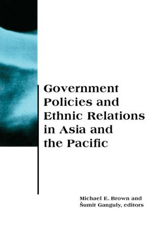 Government Policies and Ethnic Relations in Asia and the Pacific