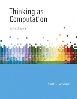 Thinking as Computation: A First Course (The MIT Press)