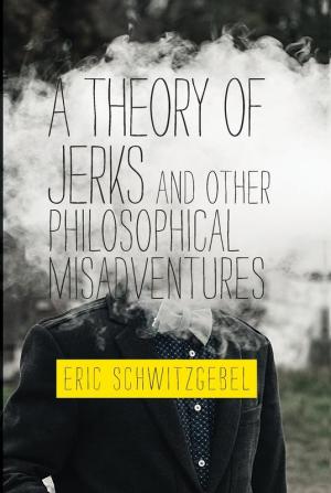 A Theory of Jerks and Other Philosophical Misadventures