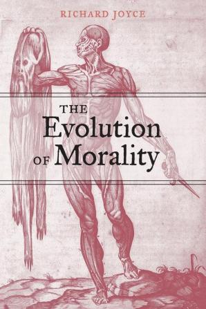 The Evolution of Morality (Life and Mind: Philosophical Issues in Biology and Psychology)