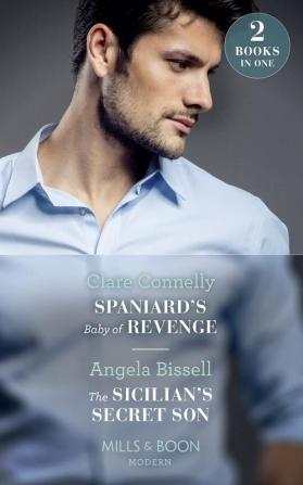 Spaniard's Baby of Revenge/The Sicilian's Secret Son