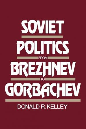 Soviet Politics from Brezhnev to Gorbachev