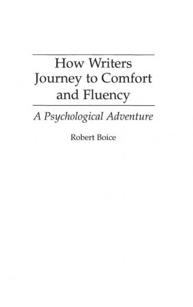 How Writers Journey to Comfort and Fluency: A Psychological Adventure (Culture; 4)