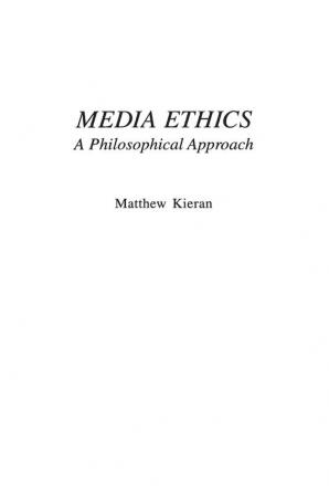 Media Ethics: A Philosophical Approach