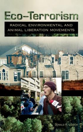 Eco-Terrorism: Radical Environmental and Animal Liberation Movements