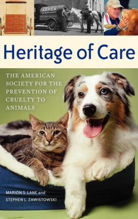 Heritage of Care: The American Society for the Prevention of Cruelty to Animals