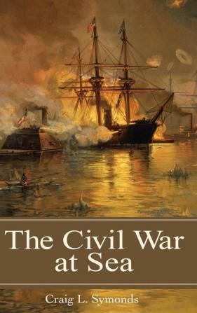 The Civil War at Sea (Reflections on the Civil War Era)