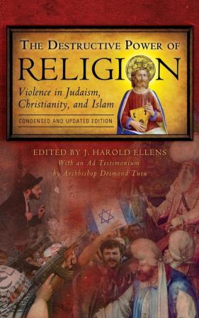 The Destructive Power of Religion: Violence in Judaism Christianity and Islam (Psychology Religion and Spirituality)