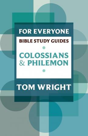 Colossians and Philemon for Everyone (NT for Everyone: Bible Study Guide)