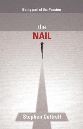 The Nail: Being Part Of The Passion