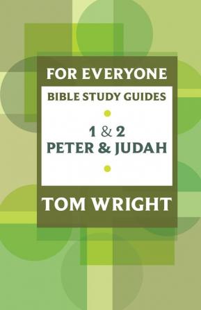 For Everyone Bible Study Guide: 1 And 2 Peter And Judah (NT for Everyone: Bible Study Guide)