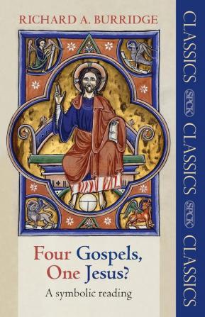 Four Gospels One Jesus?: A Symbolic Reading (SPCK Classics)