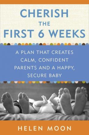 Cherish the First Six Weeks