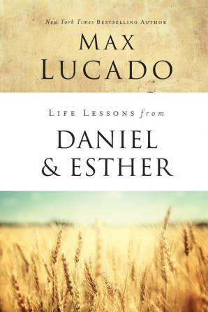 Life Lessons from Daniel and Esther: Faith Under Pressure